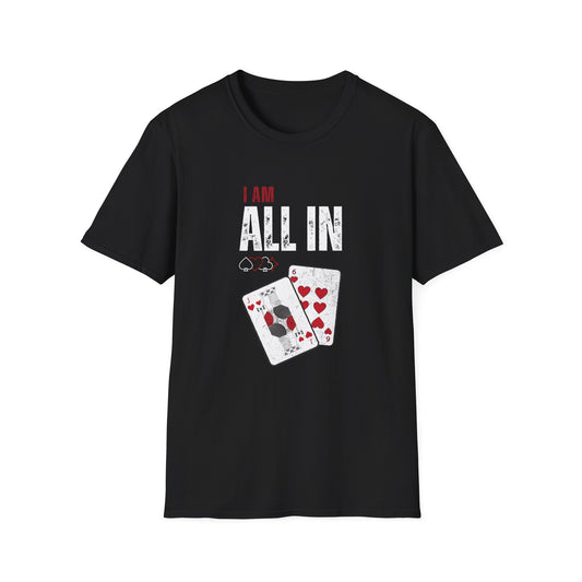 I'm All In Poker T Shirt