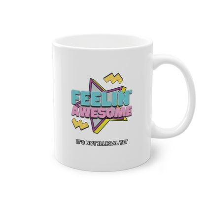 Feelin' Awesome Mug